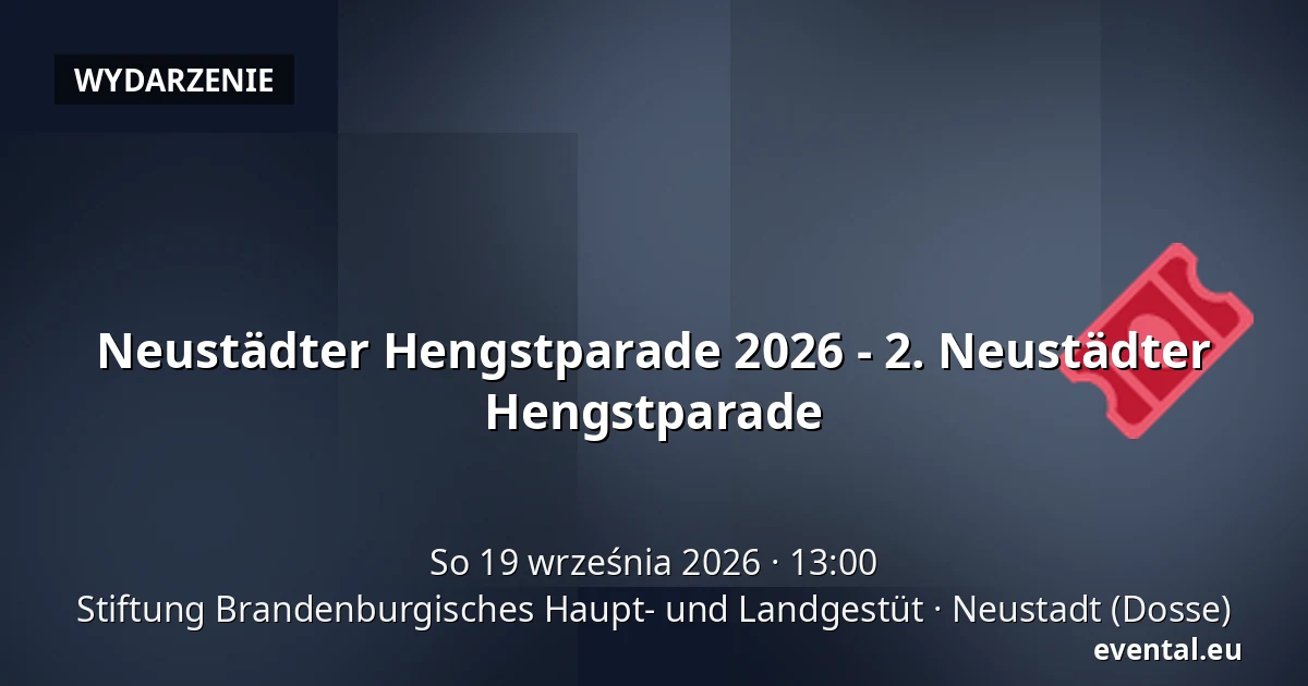 Neustädter Hengstparade 2026 - 2. Neustädter Hengstparade — Stiftung Brandenburgisches Haupt- und Landgestüt, Neustadt (Dosse)