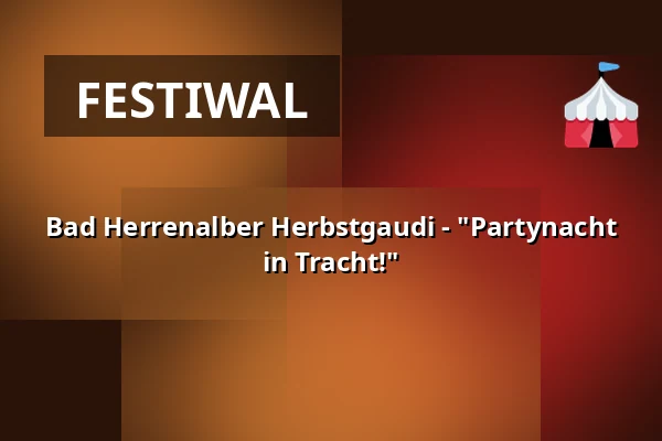 Bad Herrenalber Herbstgaudi - "Partynacht in Tracht!" — Kurhaus Bad Herrenalb, Bad Herrenalb