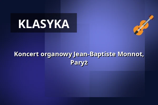 Koncert organowy Jean-Baptiste Monnot, Paryż — Münster Konstanz, Konstanz