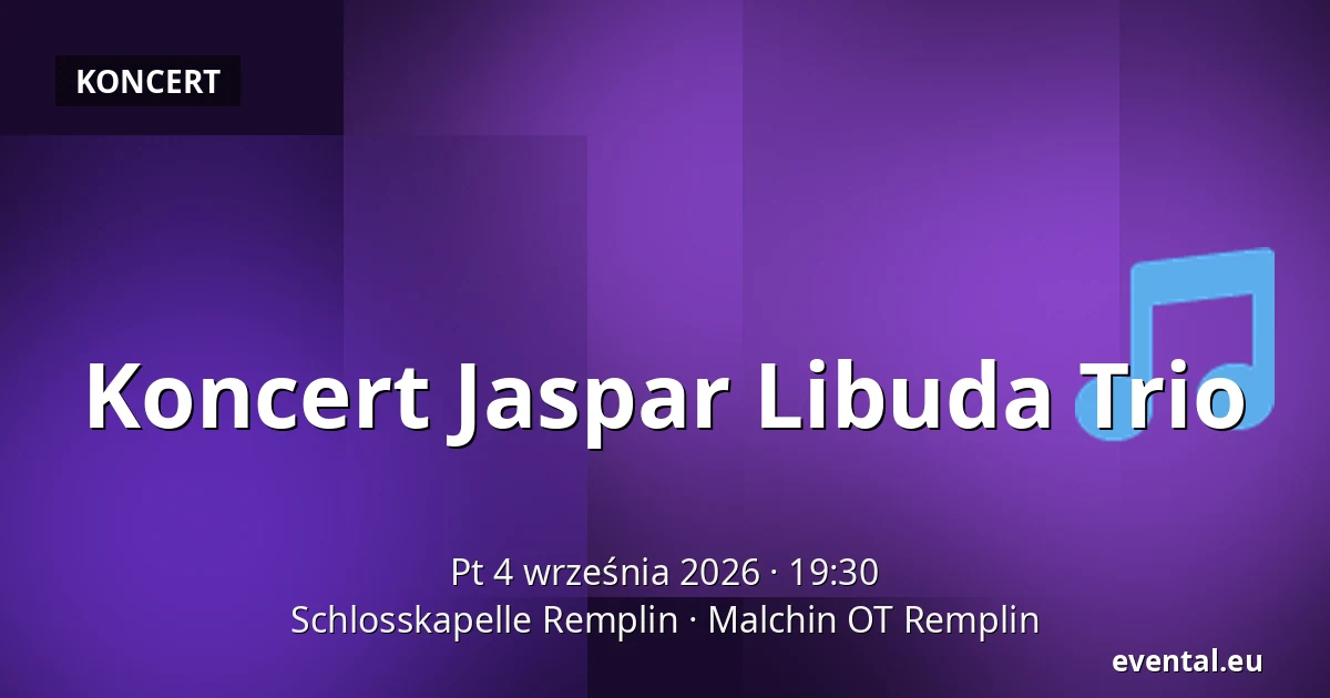Koncert Jaspar Libuda Trio — Schlosskapelle Remplin, Malchin OT Remplin