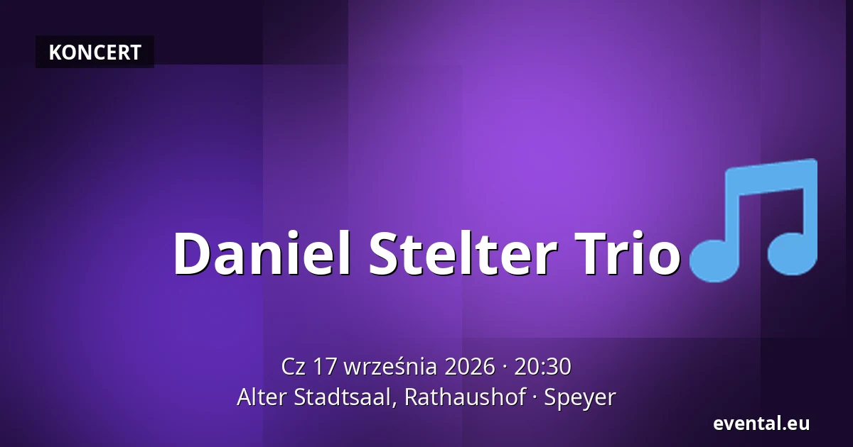Daniel Stelter Trio — Alter Stadtsaal, Rathaushof, Speyer