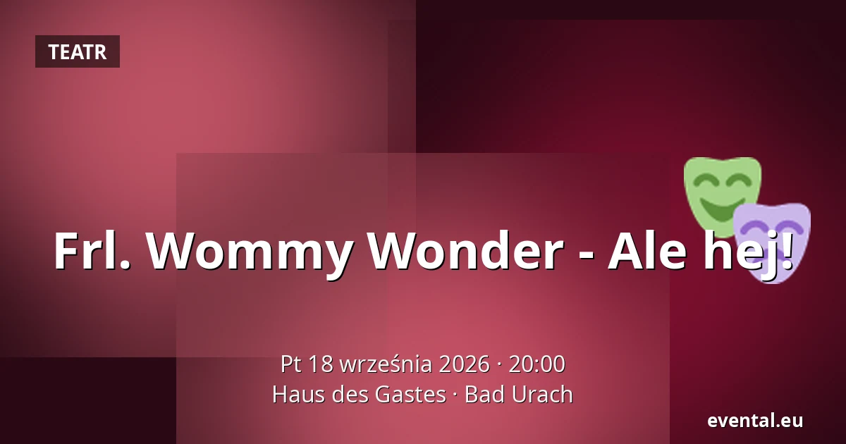 Frl. Wommy Wonder - Ale hej! — Haus des Gastes, Bad Urach