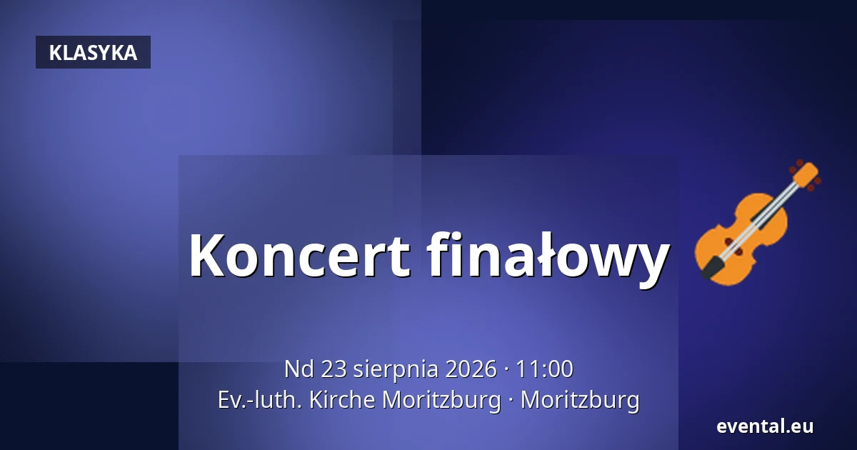 Koncert finałowy — Ev.-luth. Kirche Moritzburg, Moritzburg