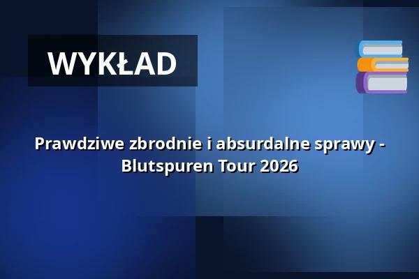 Prawdziwe zbrodnie i absurdalne sprawy - Blutspuren Tour 2026 — Alter Schafstall, Lamspringe