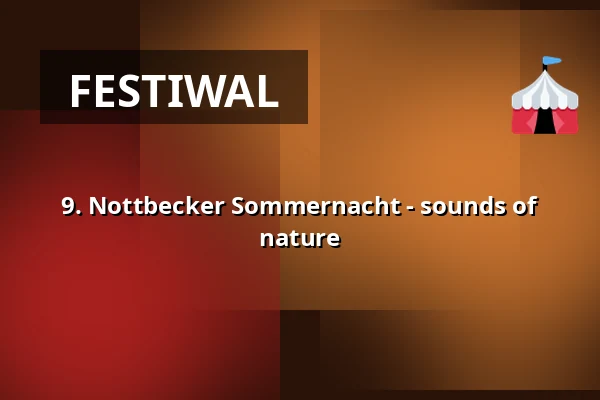 9. Nottbecker Sommernacht - sounds of nature — Kulturgut Haus Nottbeck, Oelde