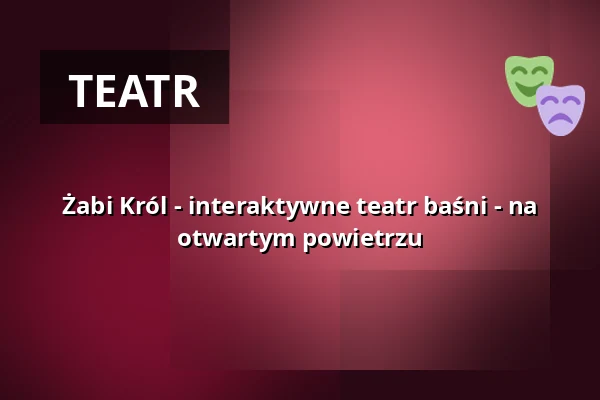 Żabi Król - interaktywne teatr baśni - na otwartym powietrzu — Gasthof Schloss Hubertus, Erfurt