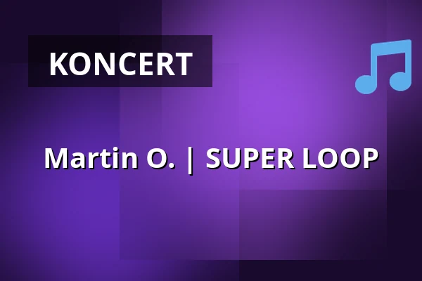 Martin O. | SUPER LOOP — Zeltspektakel Walldorf, Walldorf