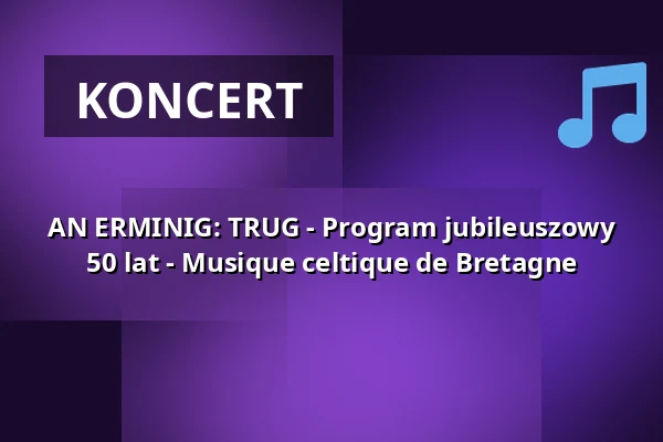 AN ERMINIG: TRUG - Program jubileuszowy 50 lat - Musique celtique de Bretagne — Schlosskeller Marbach, Marbach