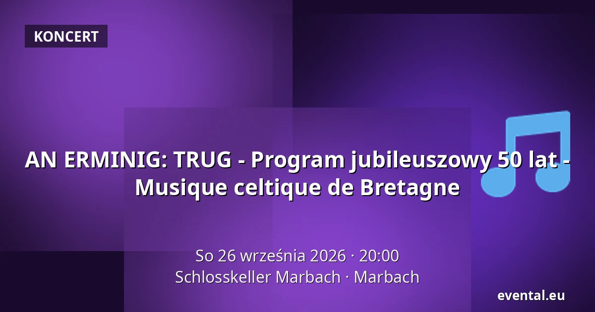 AN ERMINIG: TRUG - Program jubileuszowy 50 lat - Musique celtique de Bretagne — Schlosskeller Marbach, Marbach