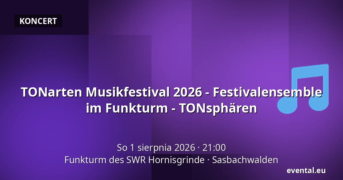 TONarten Musikfestival 2026 - Festivalensemble im Funkturm - TONsphären — Funkturm des SWR Hornisgrinde, Sasbachwalden