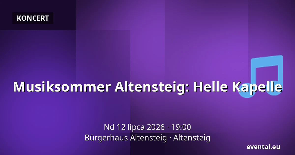 Musiksommer Altensteig: Helle Kapelle — Bürgerhaus Altensteig, Altensteig