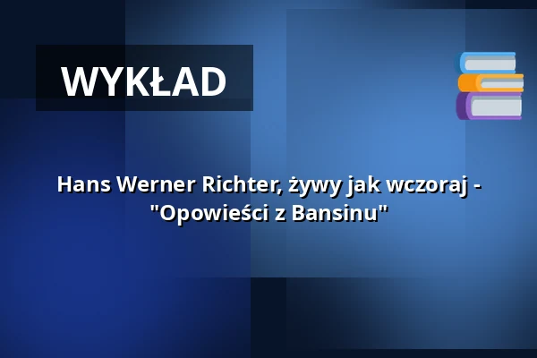 Hans Werner Richter, żywy jak wczoraj - "Opowieści z Bansinu" — Hans Werner Richter-Haus, Seebad Bansin