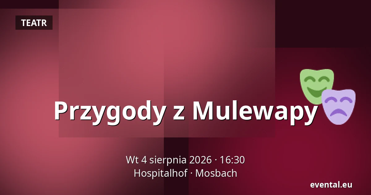 Przygody z Mulewapy — Hospitalhof, Mosbach