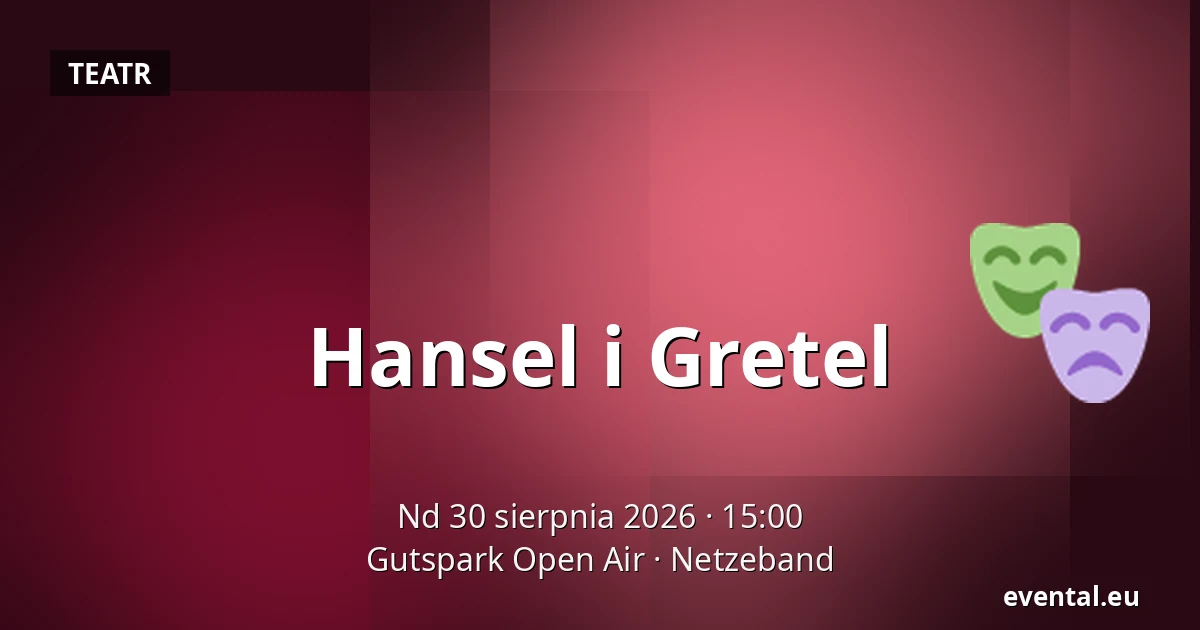 Hansel i Gretel — Gutspark Open Air, Netzeband