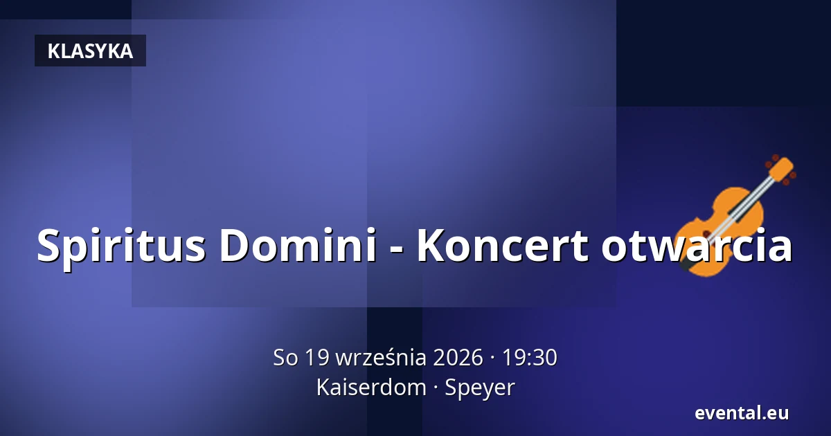 Spiritus Domini - Koncert otwarcia — Kaiserdom, Speyer
