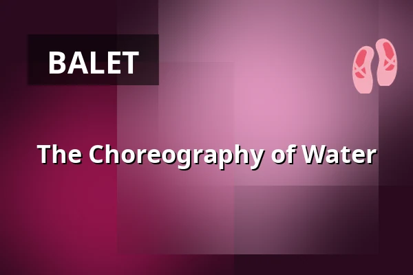 The Choreography of Water — HAU3, Berlin