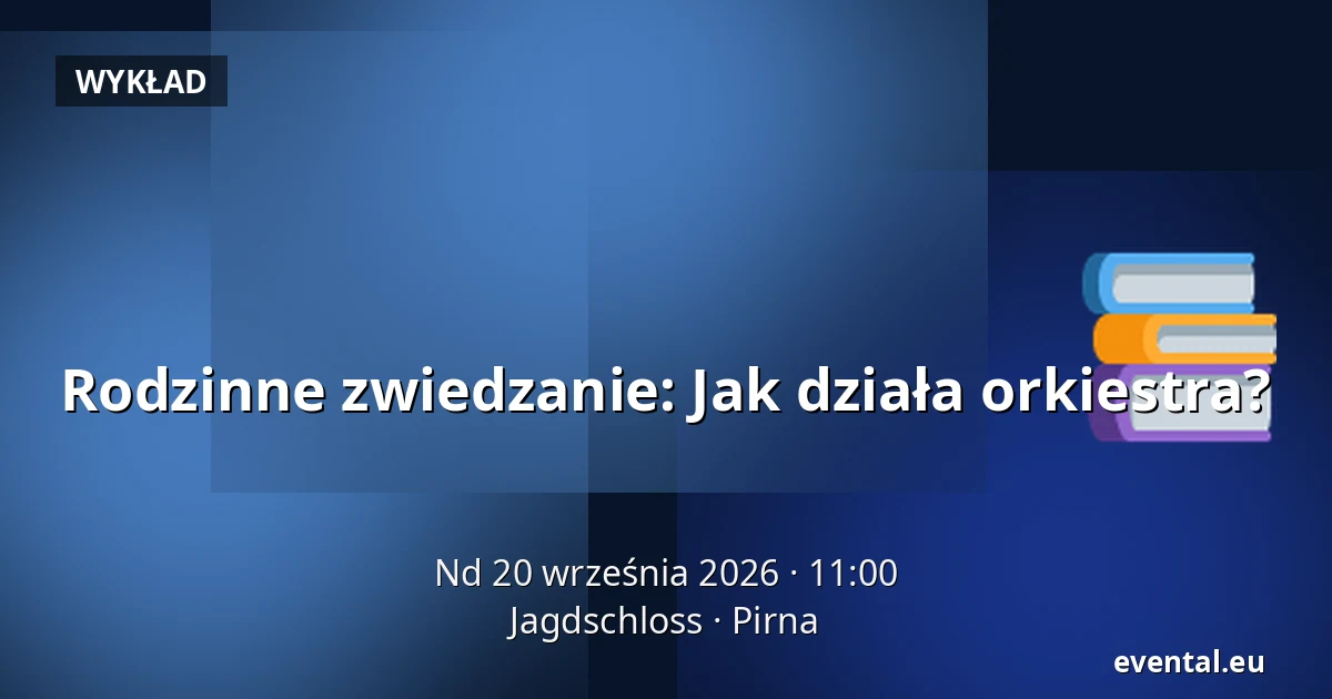 Rodzinne zwiedzanie: Jak działa orkiestra? — Jagdschloss, Pirna
