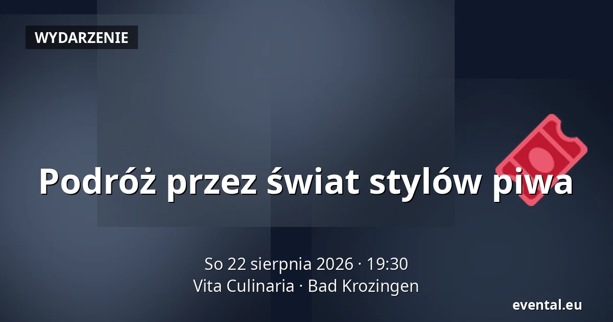 Podróż przez świat stylów piwa — Vita Culinaria, Bad Krozingen