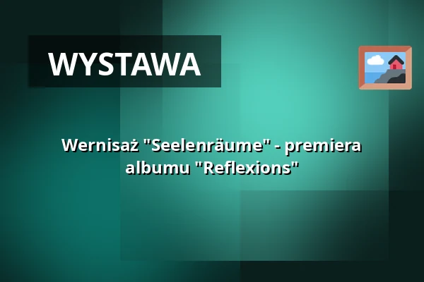 Wernisaż "Seelenräume" - premiera albumu "Reflexions" — Gutshof Güntert, Sulzburg