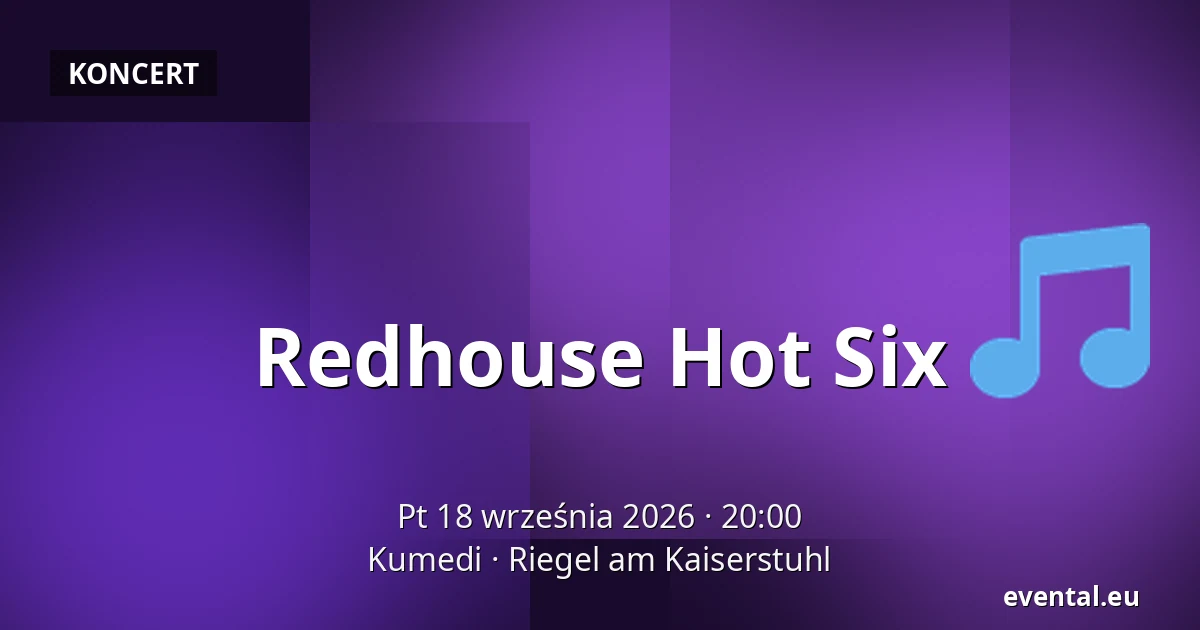 Redhouse Hot Six — Kumedi, Riegel am Kaiserstuhl