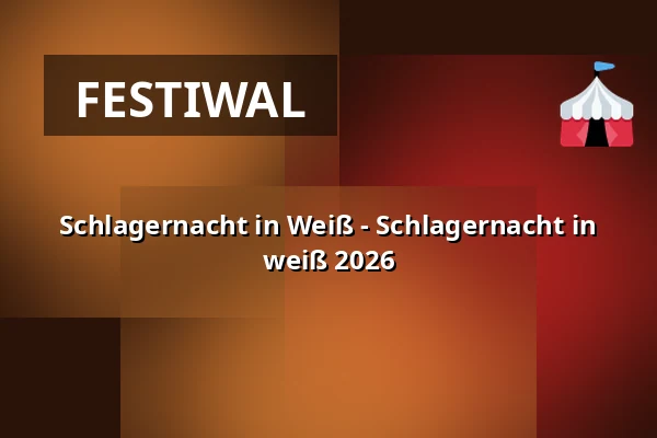 Schlagernacht in Weiß - Schlagernacht in weiß 2026 — Eventpark Stadelmann, Döckingen