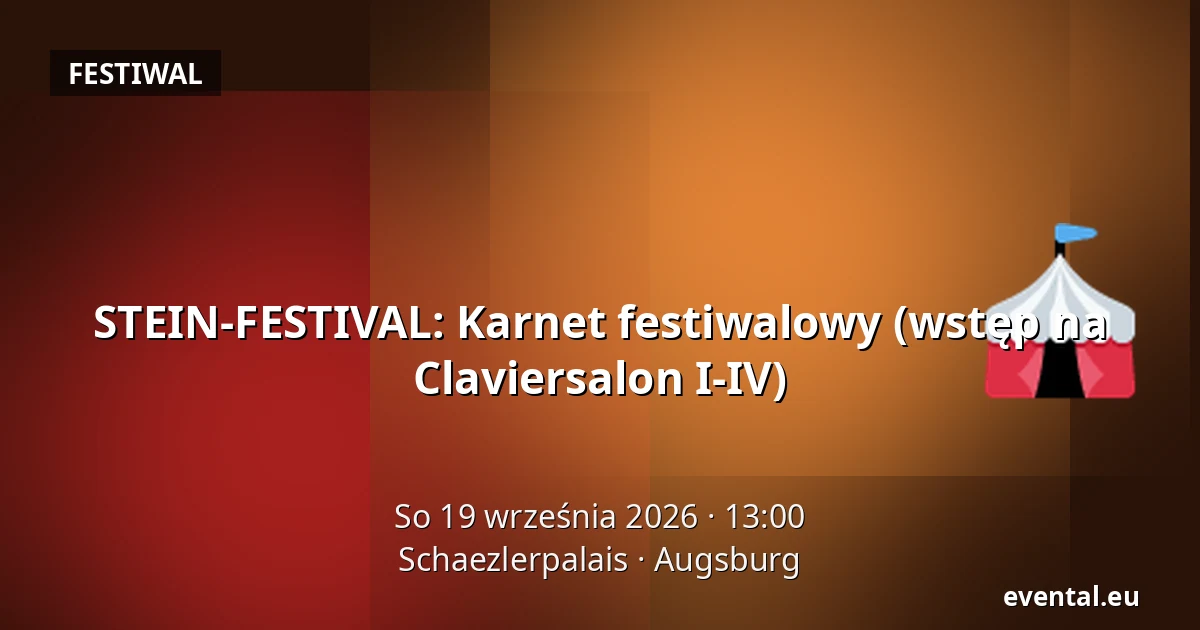 STEIN-FESTIVAL: Karnet festiwalowy (wstęp na Claviersalon I-IV) — Schaezlerpalais, Augsburg