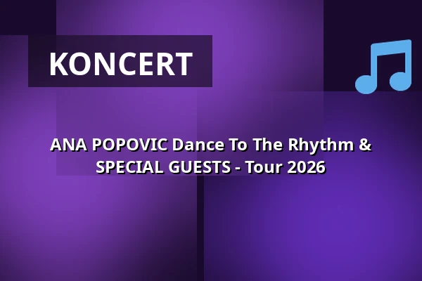 ANA POPOVIC Dance To The Rhythm & SPECIAL GUESTS - Tour 2026 — Lokschuppen, Dillingen
