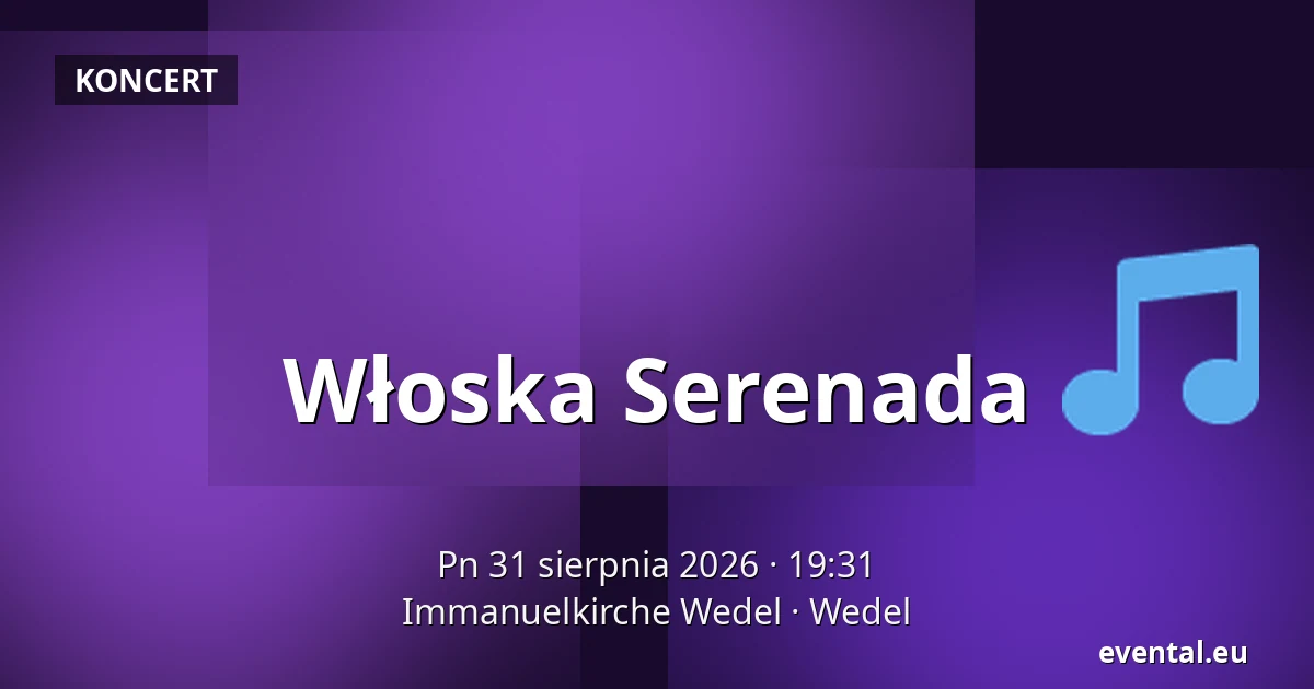 Włoska Serenada — Immanuelkirche Wedel, Wedel