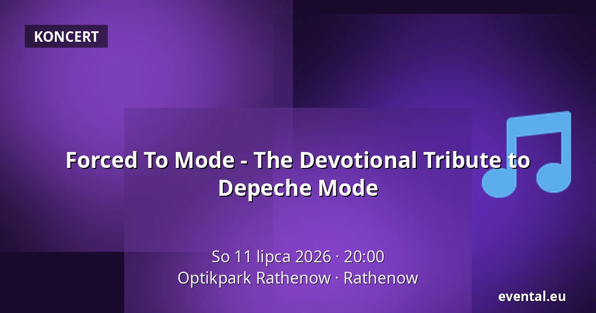 Forced To Mode - The Devotional Tribute to Depeche Mode — Optikpark Rathenow, Rathenow