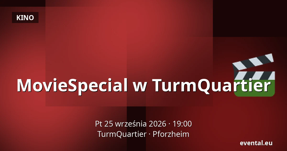 MovieSpecial w TurmQuartier — TurmQuartier, Pforzheim