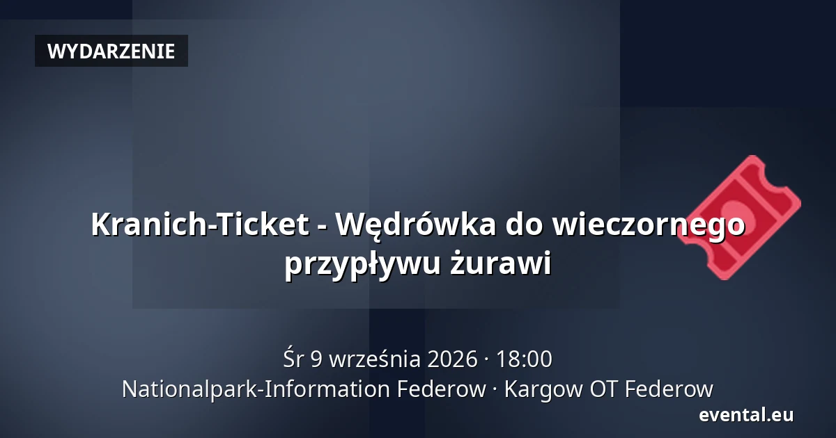 Kranich-Ticket - Wędrówka do wieczornego przypływu żurawi — Nationalpark-Information Federow, Kargow OT Federow