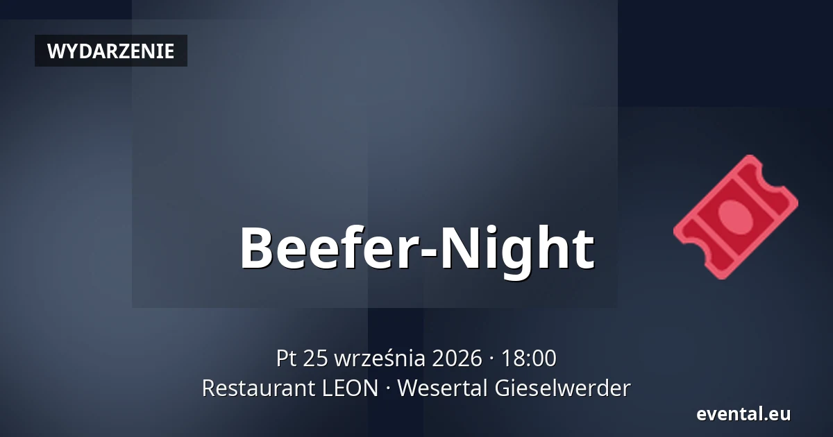 Beefer-Night — Restaurant LEON, Wesertal Gieselwerder