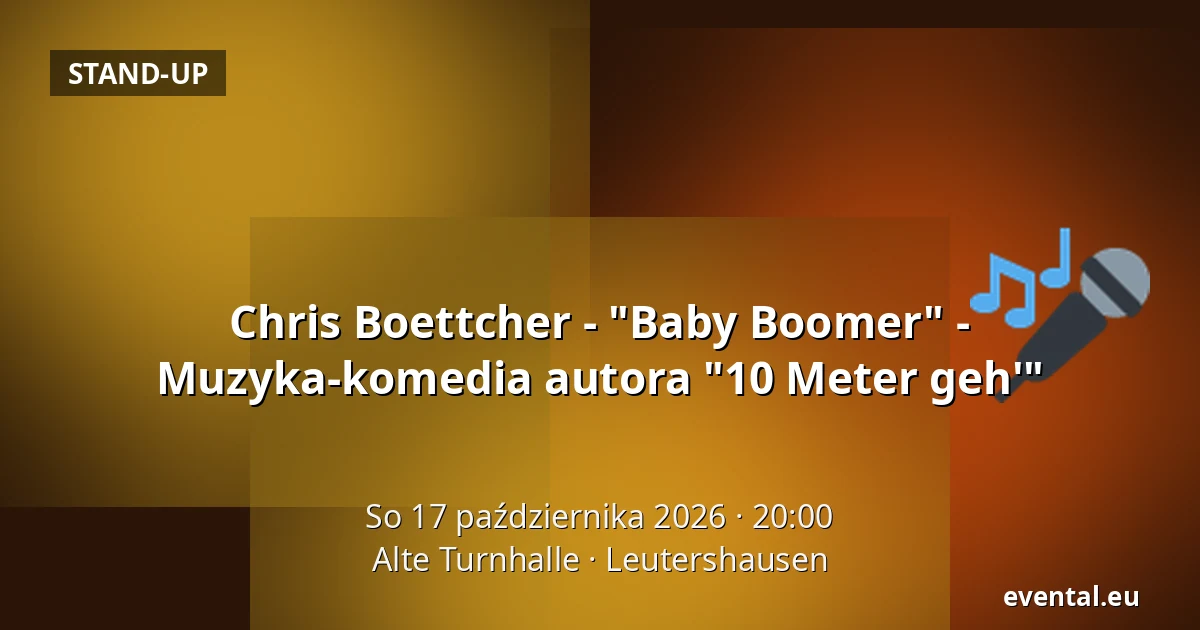 Chris Boettcher - "Baby Boomer" - Muzyka-komedia autora "10 Meter geh'" — Alte Turnhalle, Leutershausen