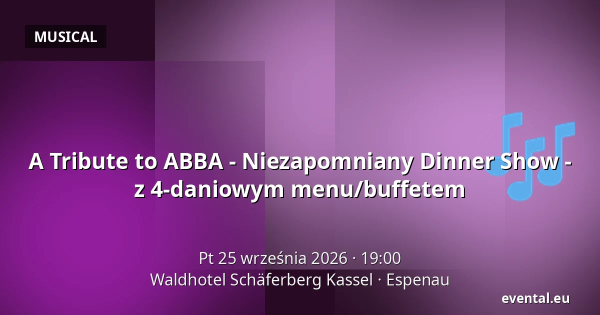 A Tribute to ABBA - Niezapomniany Dinner Show - z 4-daniowym menu/buffetem — Waldhotel Schäferberg Kassel, Espenau