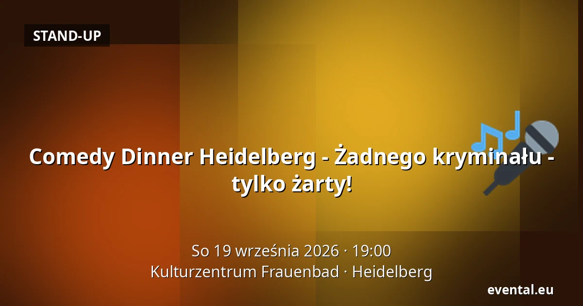 Comedy Dinner Heidelberg - Żadnego kryminału - tylko żarty! — Kulturzentrum Frauenbad, Heidelberg