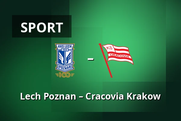Lech Poznan – Cracovia Krakow