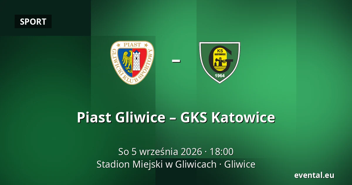 Piast Gliwice – GKS Katowice — Stadion Miejski w Gliwicach, Gliwice