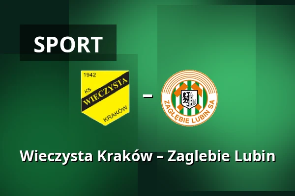 Wieczysta Kraków – Zaglebie Lubin