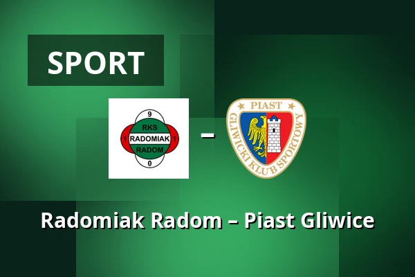 Radomiak Radom – Piast Gliwice — Radom