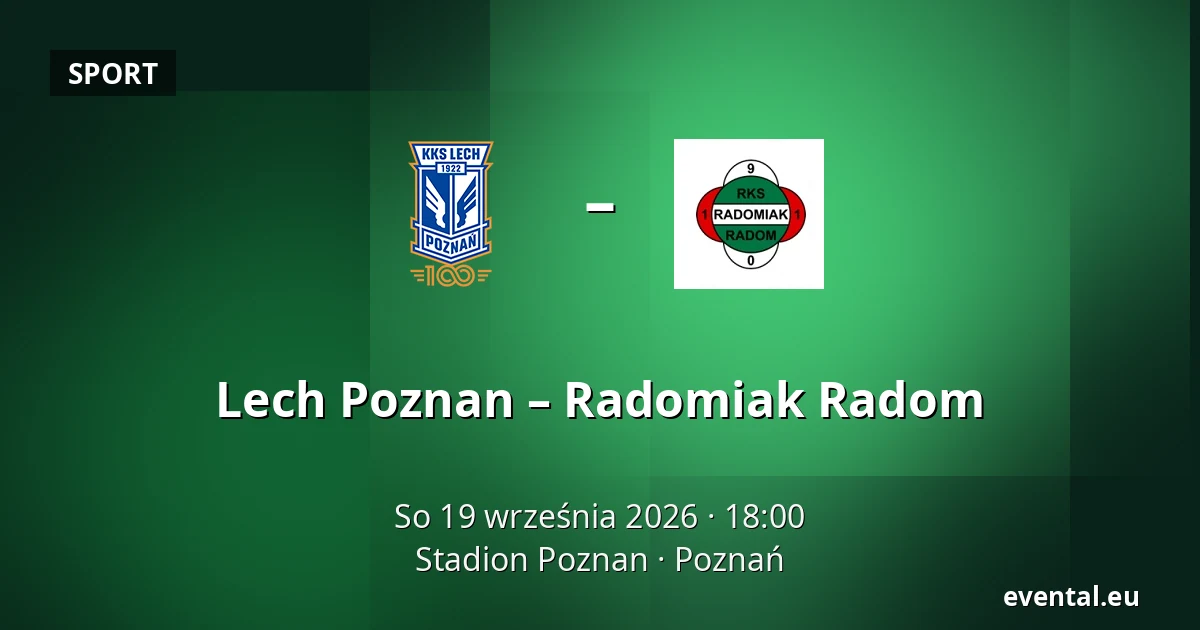 Lech Poznan – Radomiak Radom — Stadion Poznan, Poznań