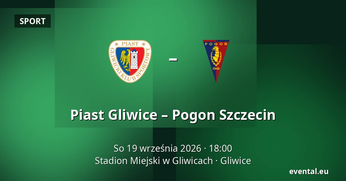 Piast Gliwice – Pogon Szczecin — Stadion Miejski w Gliwicach, Gliwice