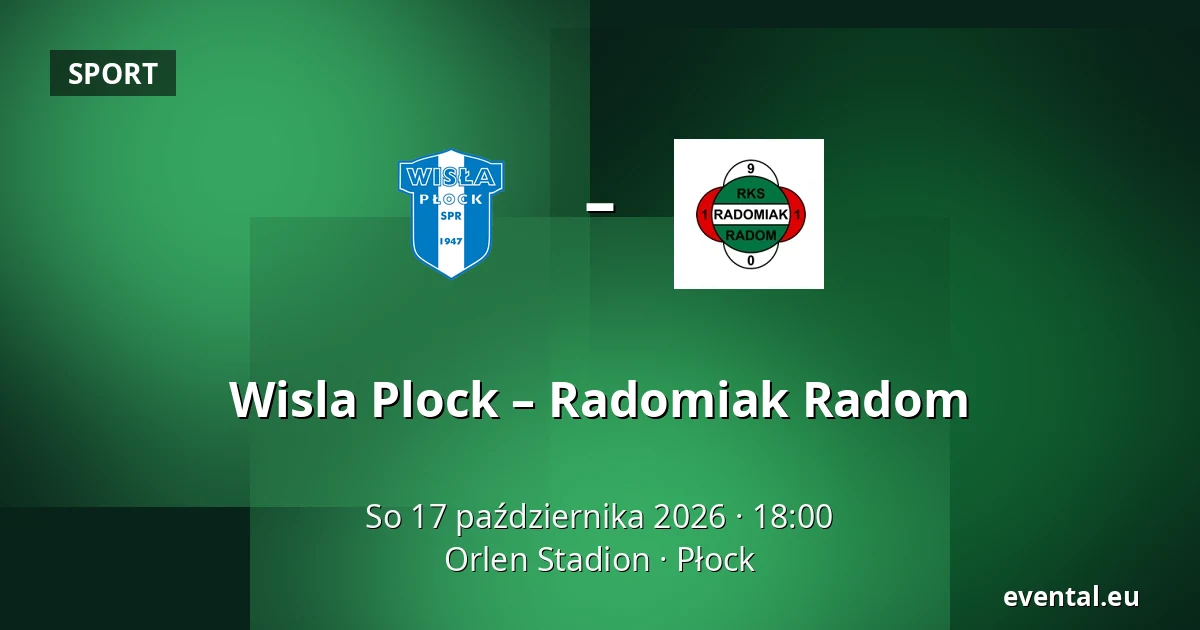 Wisla Plock – Radomiak Radom — Orlen Stadion, Płock