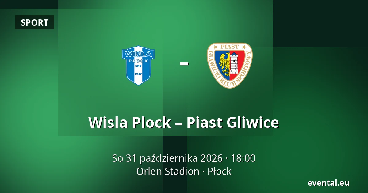 Wisla Plock – Piast Gliwice — Orlen Stadion, Płock