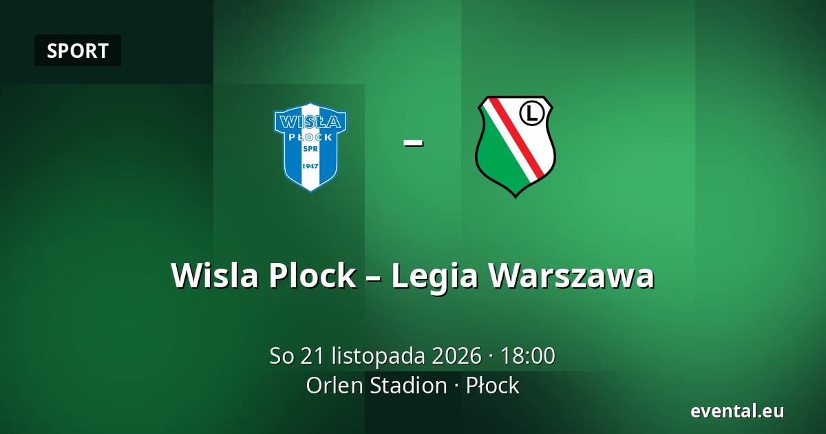 Wisla Plock – Legia Warszawa — Orlen Stadion, Płock