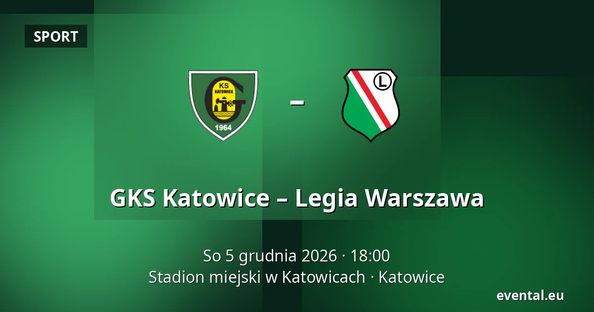 GKS Katowice – Legia Warszawa — Stadion miejski w Katowicach, Katowice