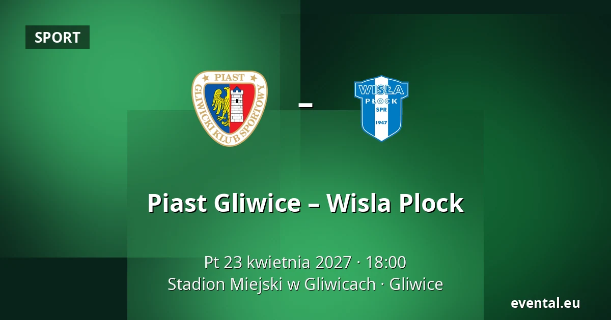 Piast Gliwice – Wisla Plock — Stadion Miejski w Gliwicach, Gliwice