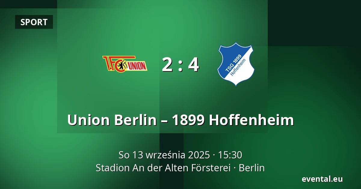 Union Berlin – 1899 Hoffenheim — Stadion An der Alten Försterei, Berlin