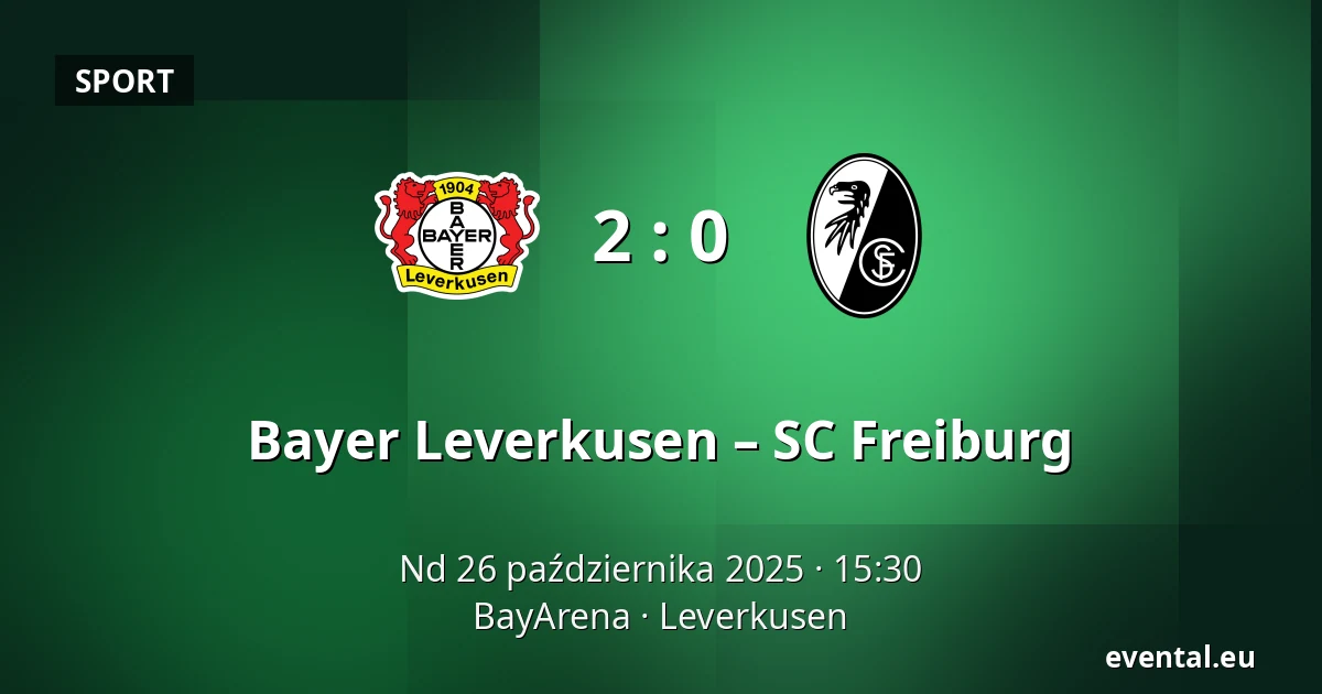 Bayer Leverkusen – SC Freiburg — BayArena, Leverkusen