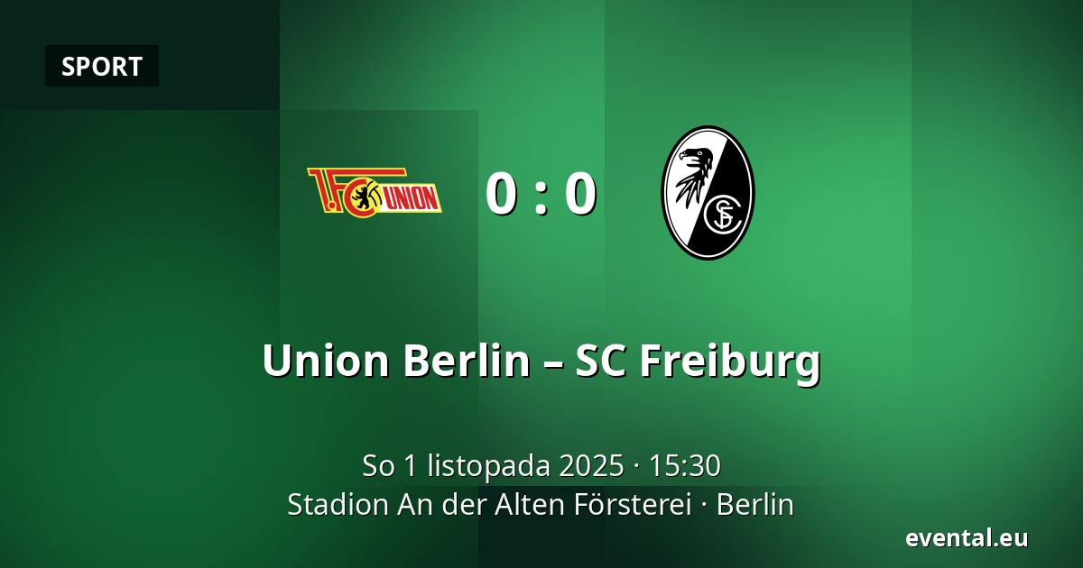 Union Berlin – SC Freiburg — Stadion An der Alten Försterei, Berlin