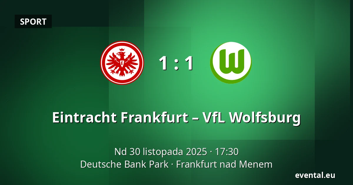 Eintracht Frankfurt – VfL Wolfsburg — Deutsche Bank Park, Frankfurt nad Menem